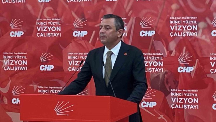 CHP Genel Başkanı Özel:   “Avrupa’da aşırı sağın yükselmesinden endişe duyuyorum”