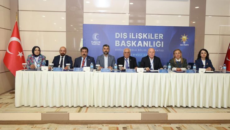 AK Parti dış ilişkiler bölge toplantısı Erzurum’da yapıldı