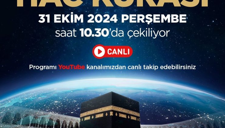 2025 yılı hac kurası yarın çekiliyor