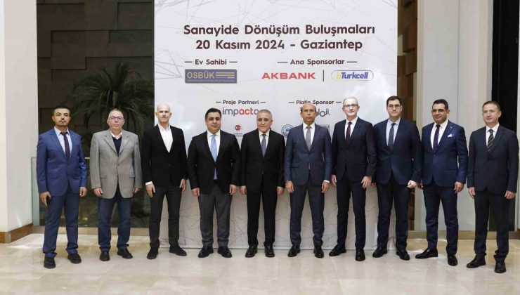 Sanayide Dönüşüm Buluşmaları’nın üçüncüsü Gaziantep’te gerçekleştirildi