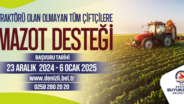 Denizli Büyükşehirin mazot desteği başvuruları başladı