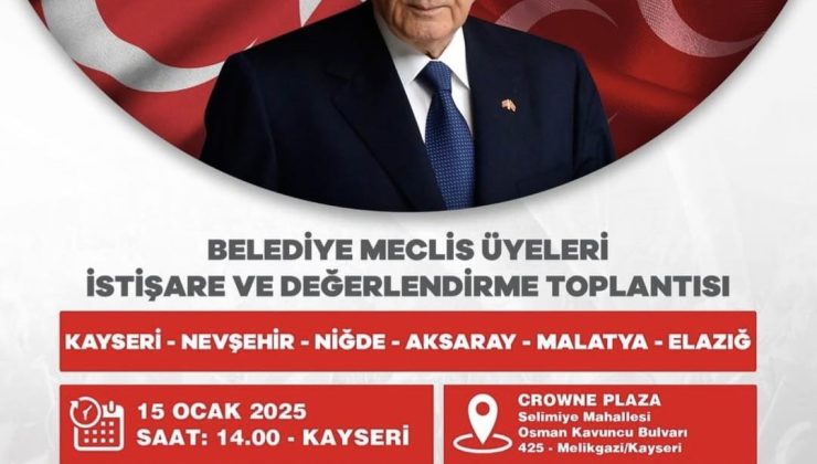 MHP, 6 ilin belediye meclis üyeleri ile Kayseri’de istişare toplantısı düzenleyecek