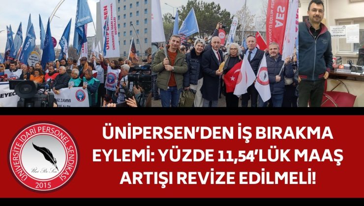 ÜNİPERSEN’den iş bırakma eylemi